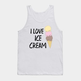 Ice cream - I love ice cream Tank Top